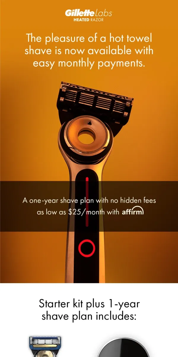 Email from Gillette. $25/mo with Affirm: Luxury shaves await 🌡️