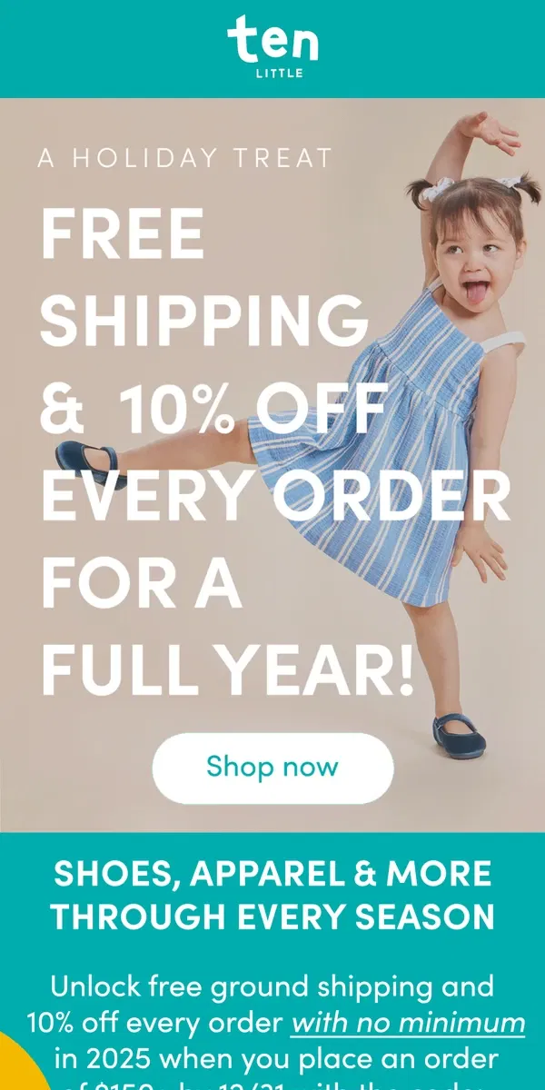 Email from Ten Little. ENDS 12/31: Unlock a YEAR of free shipping & 10% off!