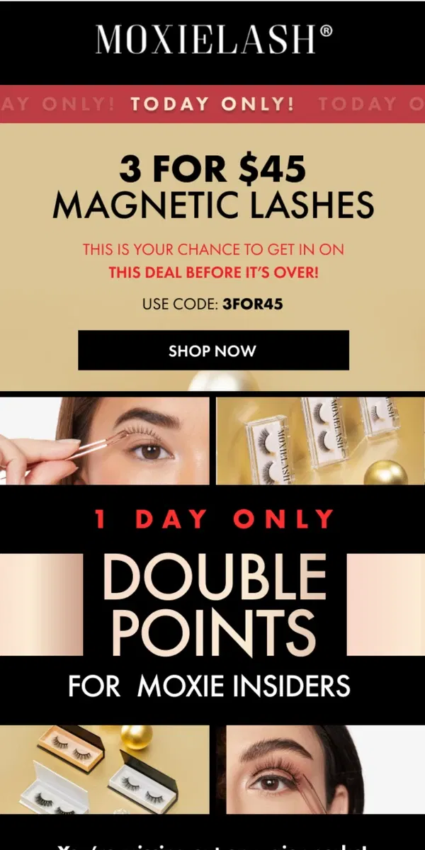 Email from MoxieLash. 3 for $45 Magnetic Lashes + Double Points for Insiders