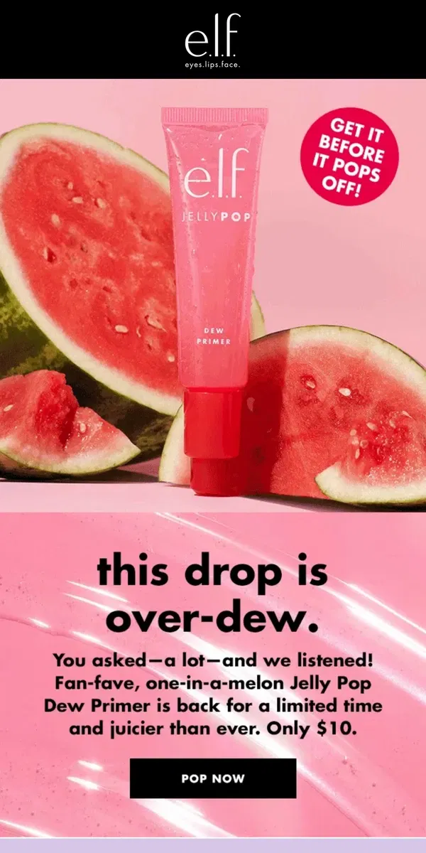 Email from e.l.f.. JUST DROPPED 🍉 Jelly Pop Dew Primer