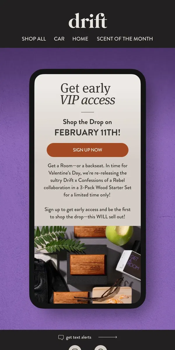 Email from drift.. Get VIP Access to the Get a Room Limited Drop!