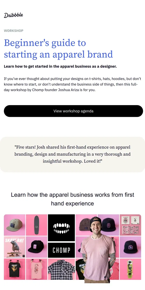 Email from Dribbble. ONE WEEK AWAY! Beginner's guide to starting an apparel brand