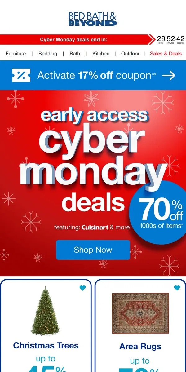 Email from Bed Bath & Beyond. Early Access Cyber Monday Deals are HERE