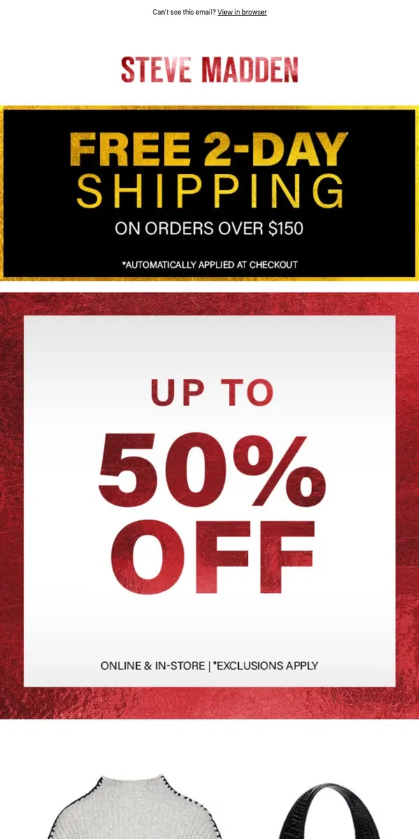 Email from Steve Madden. Did Someone Say 50% OFF?