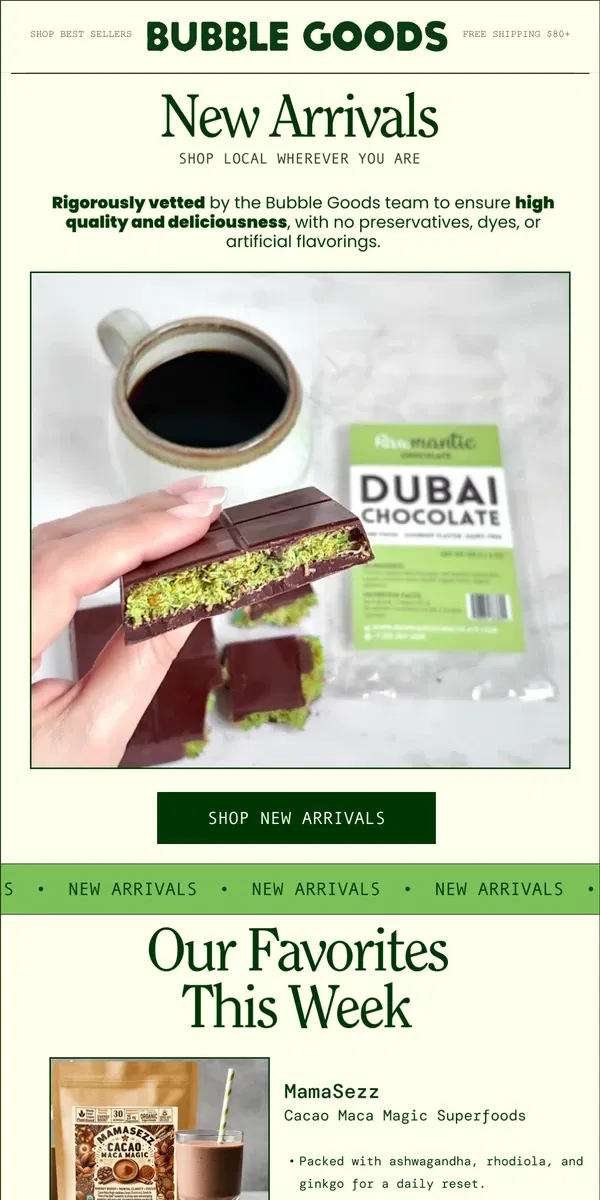 Email from Bubble Goods. Delicious New Arrivals: Dubai Chocolate + Superfoods!