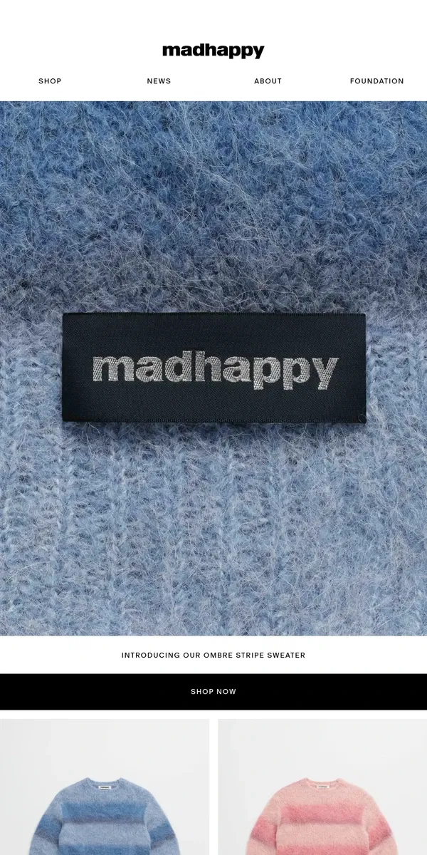 Email from Madhappy. Introducing Our Ombre Stripe Sweater