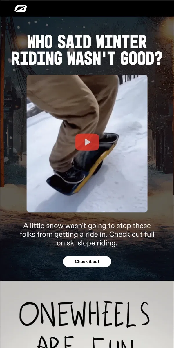 Email from Onewheel. Snowboard Wheeling?! 🏂🛞💨