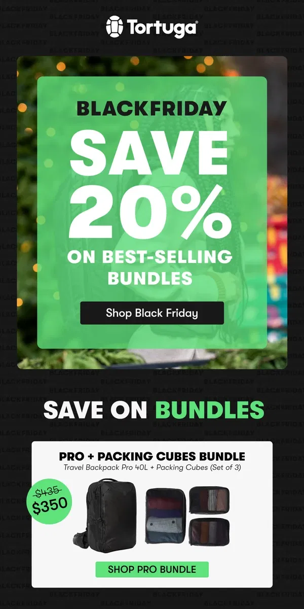 Email from Tortuga Backpacks. BLACK FRIDAY: 20% Off Travel Backpack Bundles