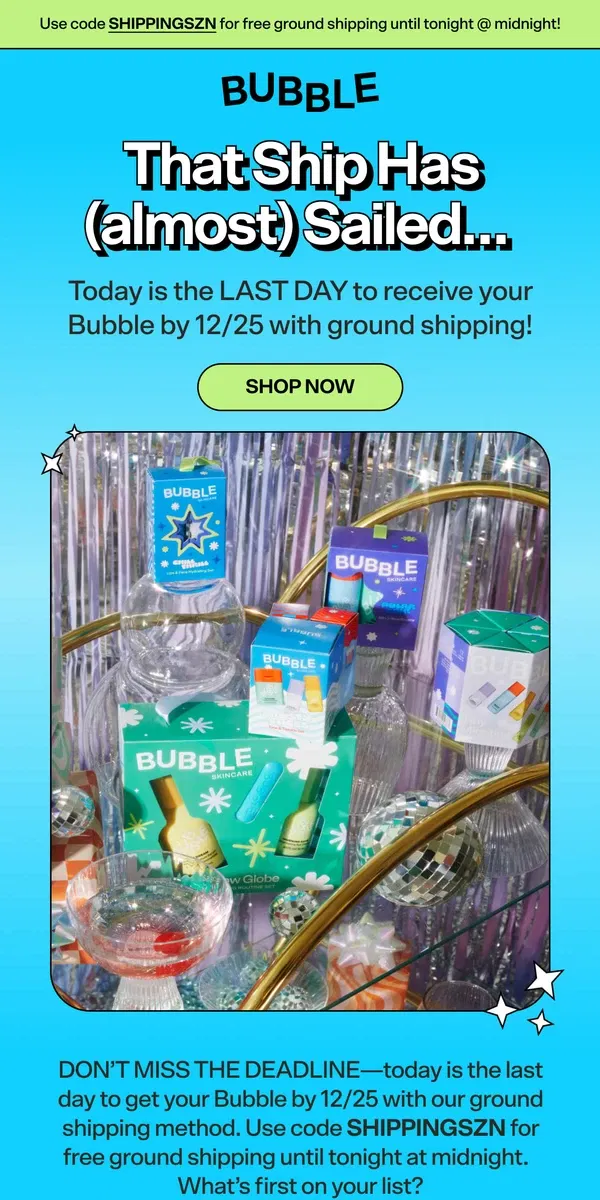 Email from Bubble Skincare. LAST CALL ☎️