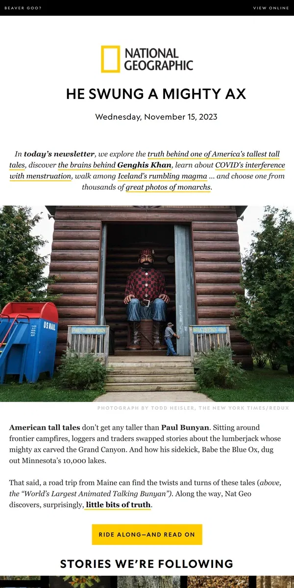 Email from National Geographic. Here’s the truth behind the Paul Bunyan legend. Plus, beaver goo; Michelangelo's hidden art; COVID and menstruation