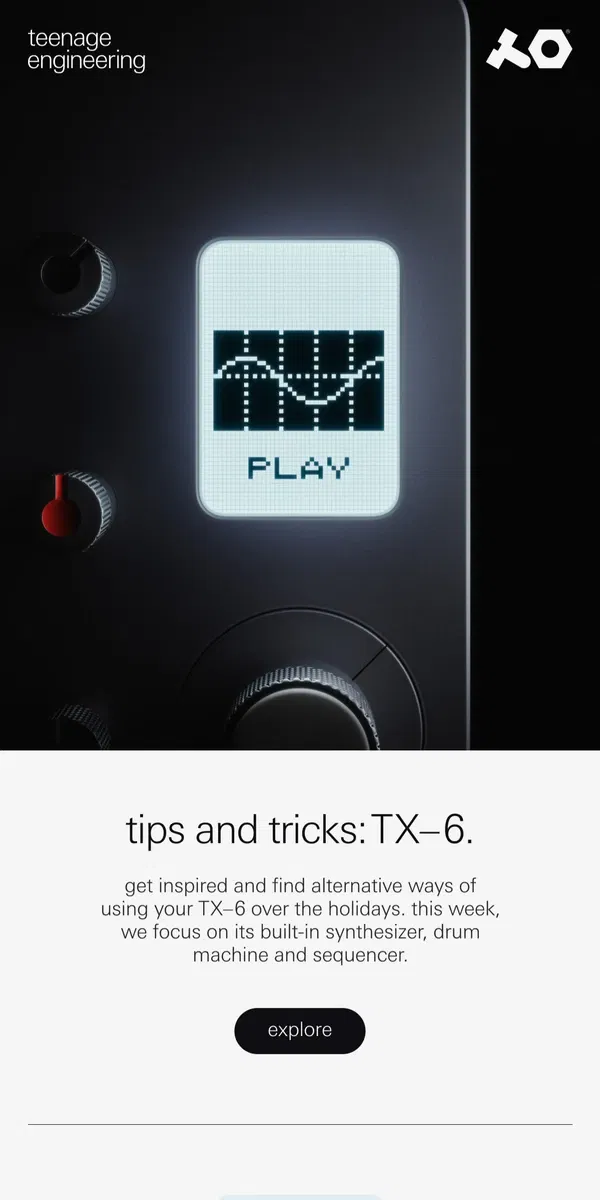 Email from teenage engineering. tips and tricks: TX–6