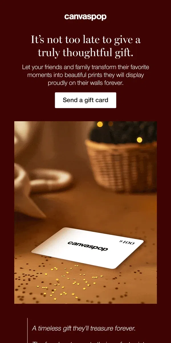 Email from Canvaspop. Send them a gift card, no wrapping needed. 🎁