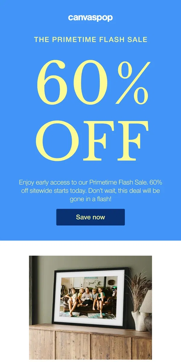 Email from Canvaspop. You've unlocked early access! Get 60% off sitewide!