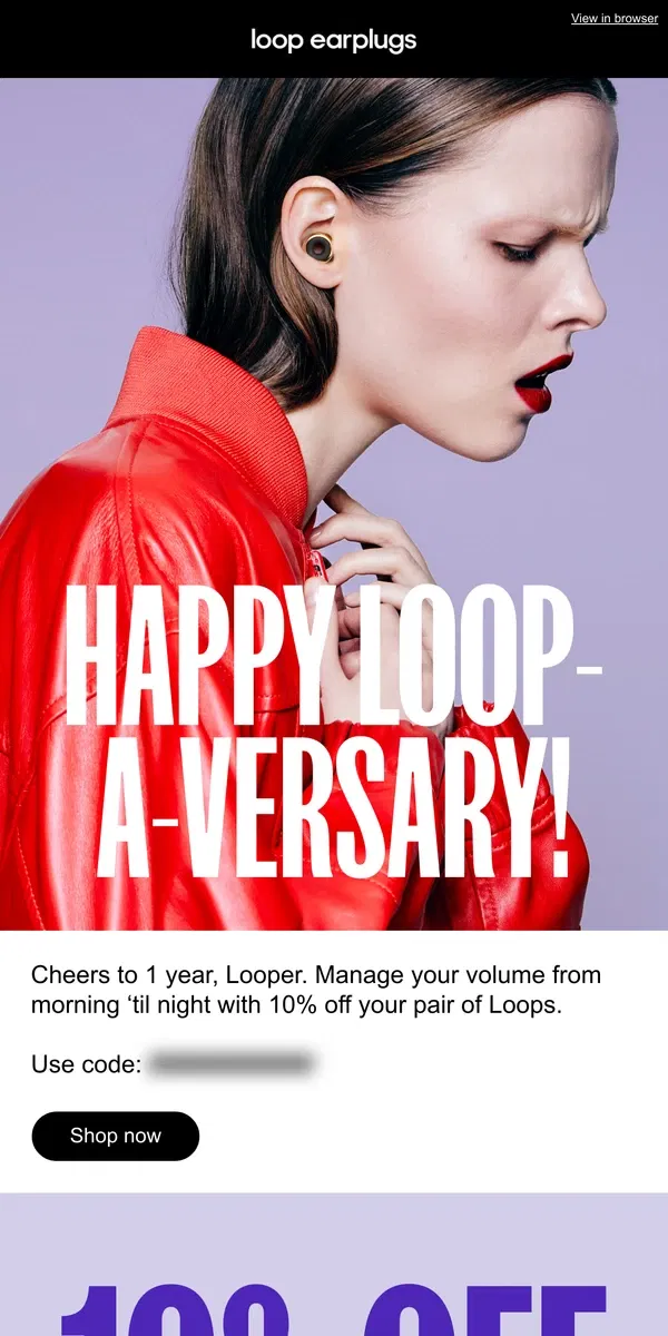 Email from Loop Earplugs. 10% off - Happy Loop-a-versary!