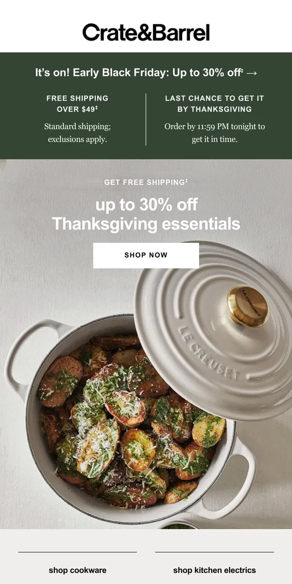 Email from Crate & Barrel. FREE SHIPPING: Order TODAY to get Thanksgiving essentials in time →