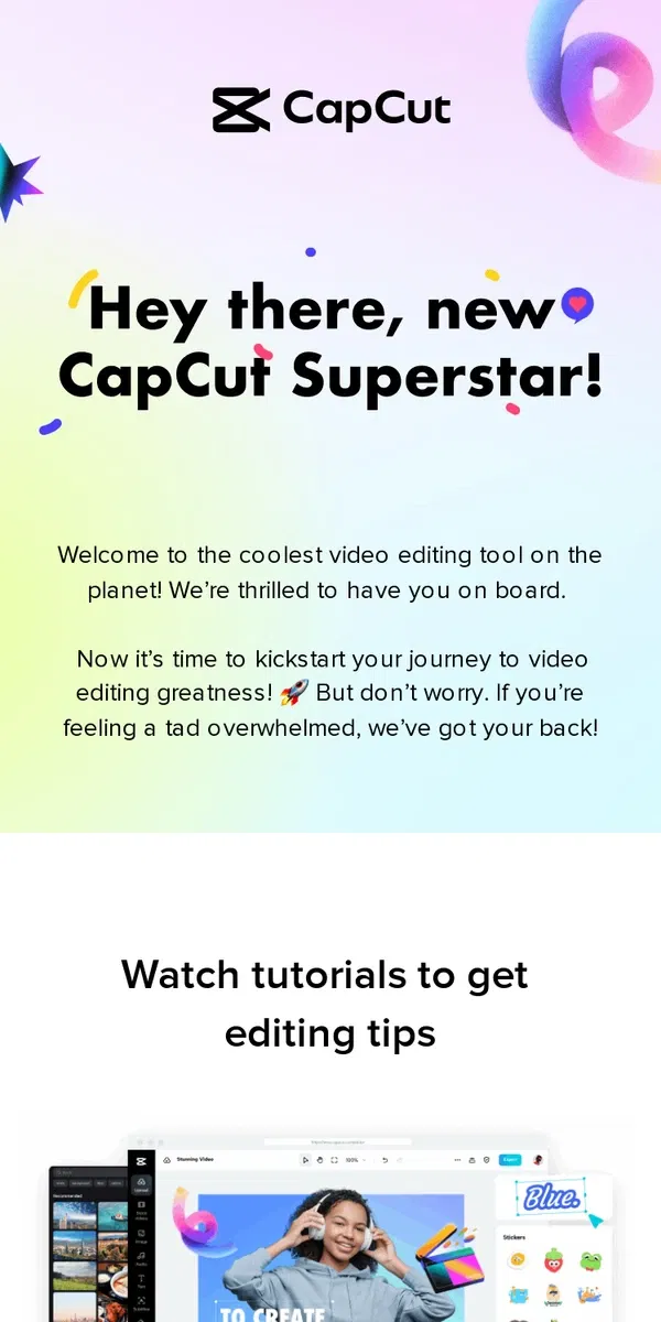 Email from CapCut. It’s time to kickstart your journey to video editing greatness!