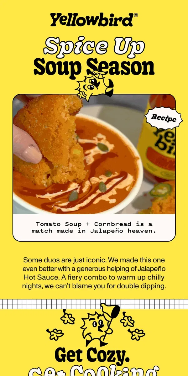 Email from Yellowbird. Jalapeño Cornbread + Tomato Soup = ❤️