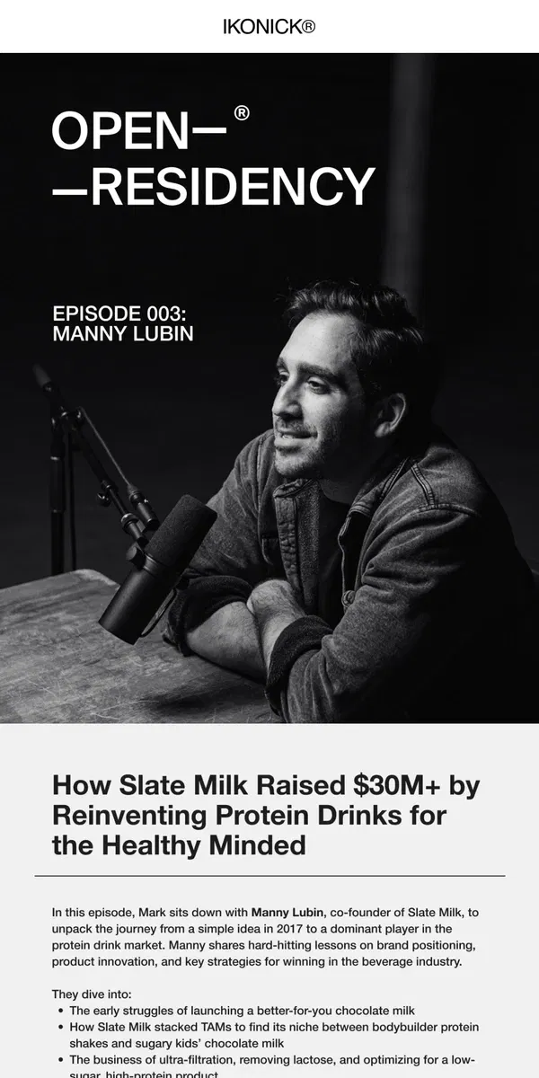 Email from IKONICK. Now Live: Episode 3 - Manny Lubin, Slate Milk