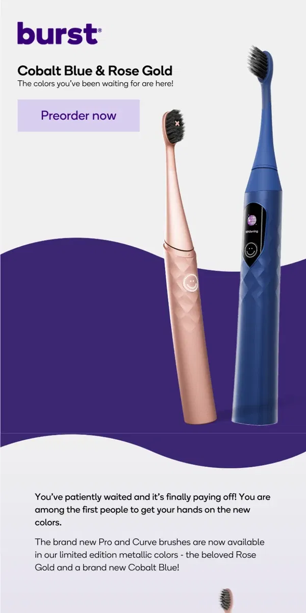 Email from BURST Oral Care. First to know: Metallic colors are here!