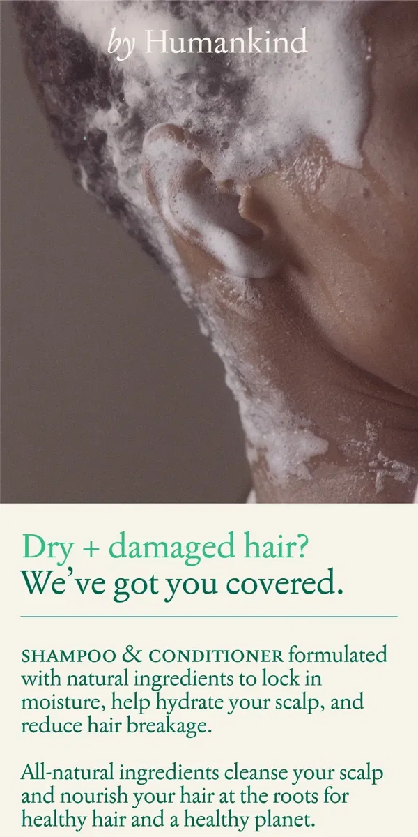 Email from by Humankind. Dry + damaged hair?