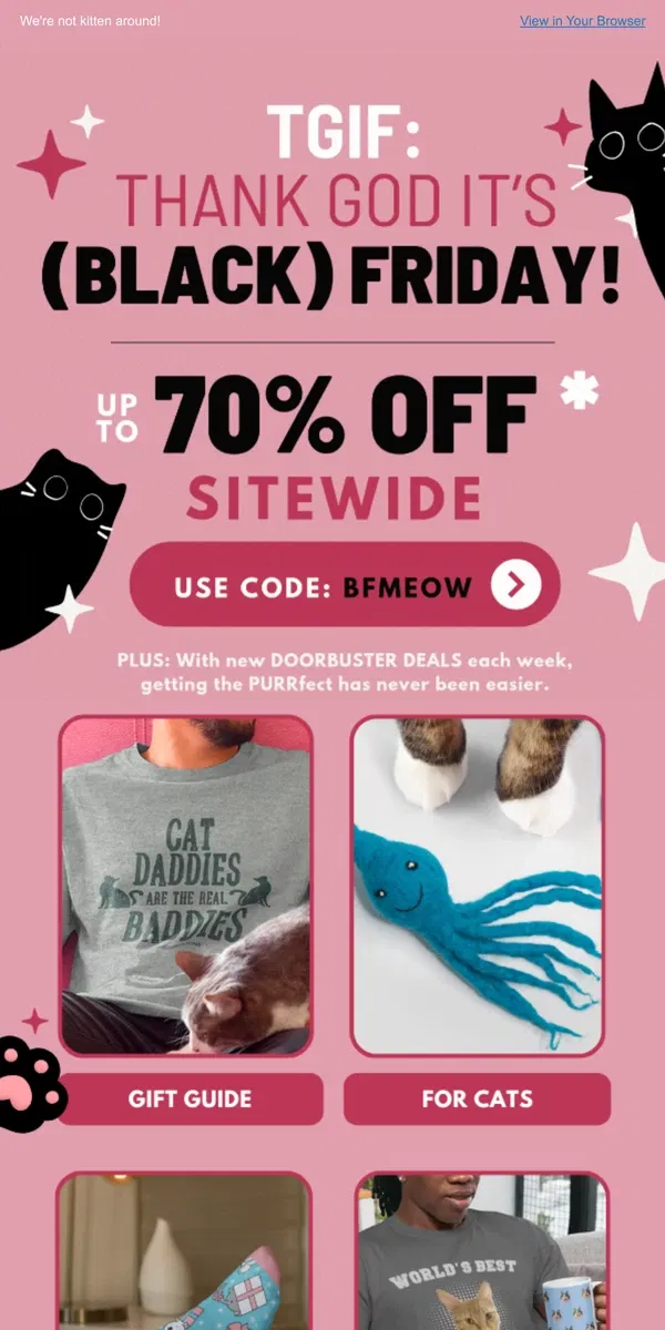 Email from Meowingtons. TGIF 🐈‍⬛🖤 Black Friday Starts MEOW!