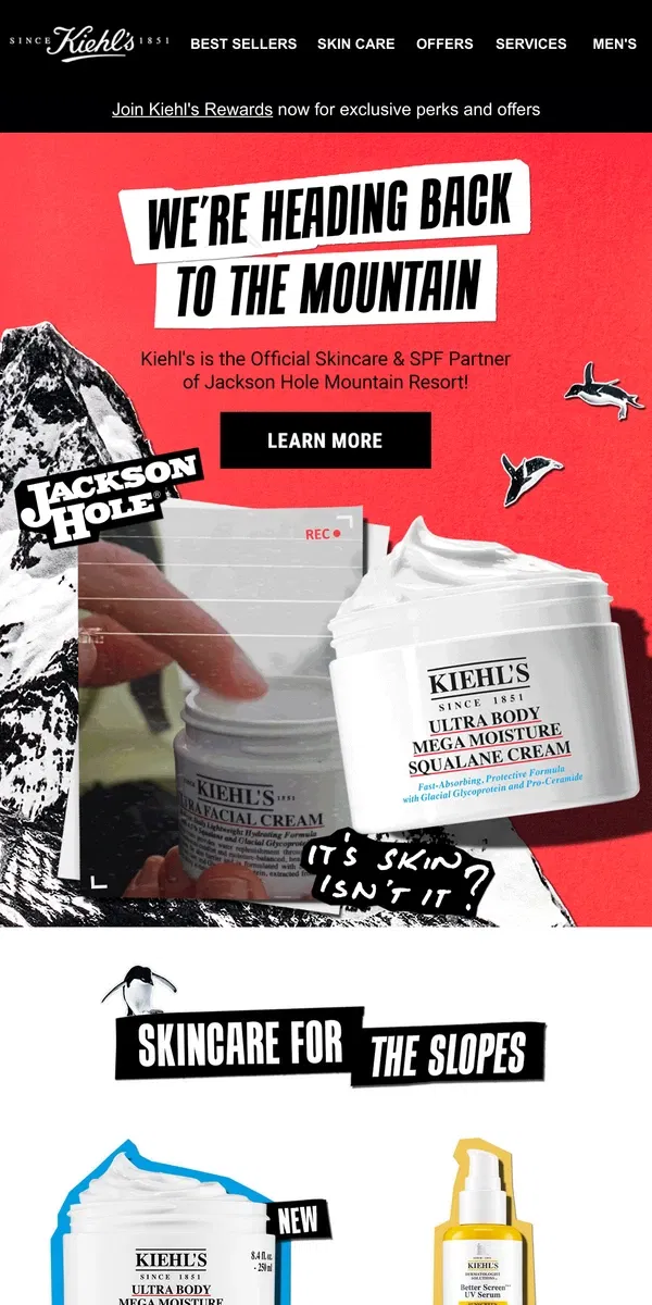 Email from Kiehl's. We're Heading Back To Jackson Hole 🏂