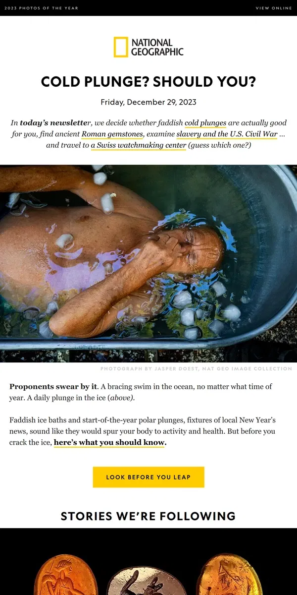 Email from National Geographic. Can cold water plunges help you? Plus, slavery and the Civil War