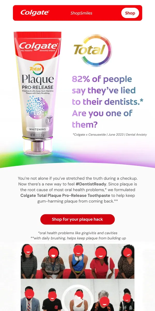 Email from Colgate. Ever lied to your dentist? Join the club.