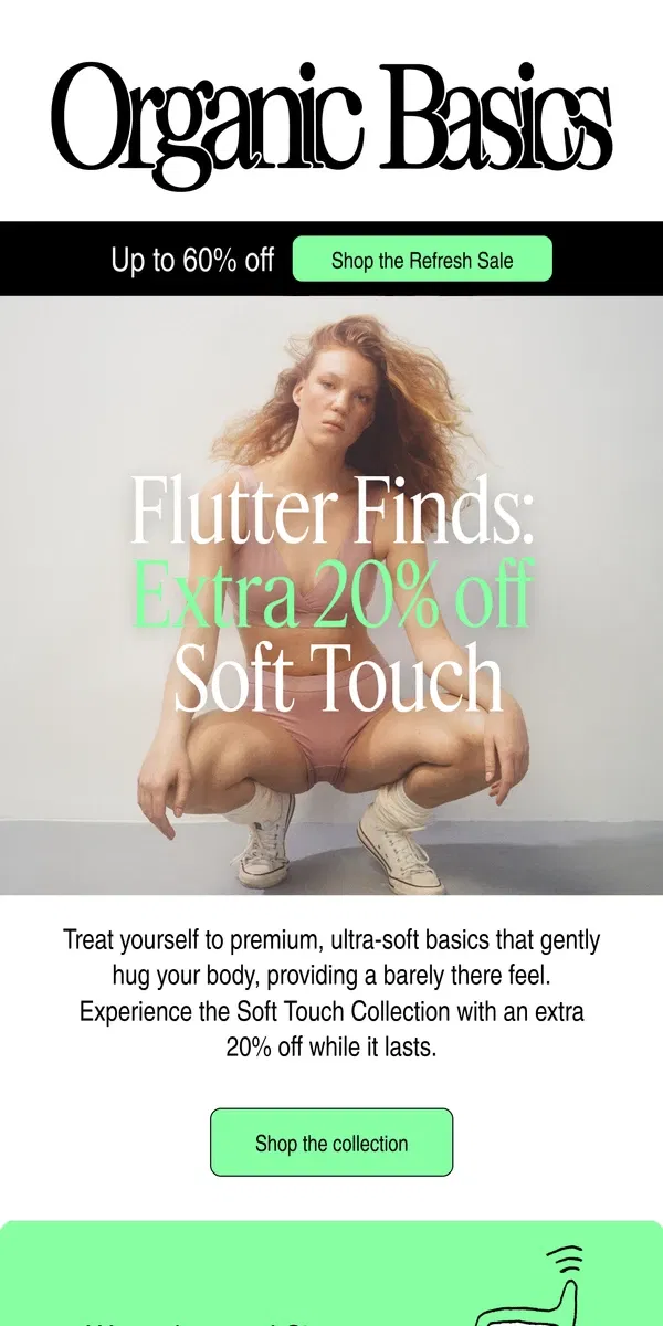 Email from Organic Basics. Starts Now: Extra 20% Off Soft Touch