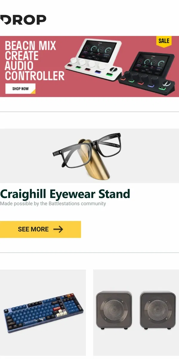 Email from Drop. Craighill Eyewear Stand, Benemate Mecha Keycap Set, Mitchell Acoustics uStream Go-Anywhere Speakers and more...