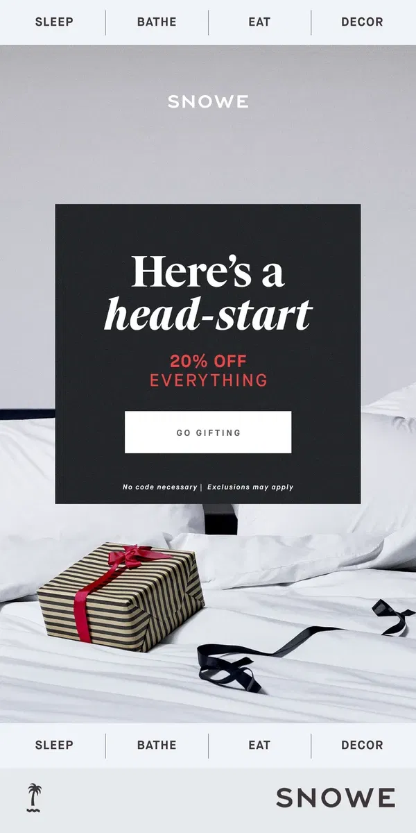 Email from Snowe. Gift early with 20% off everything