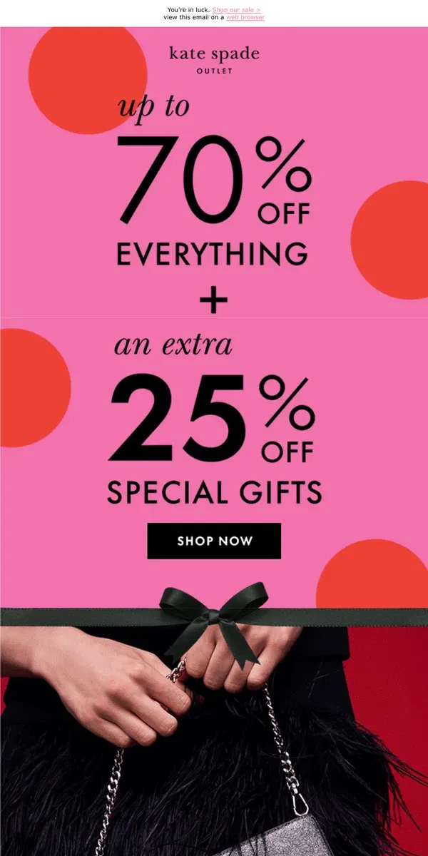 Email from Kate Spade. Want up to 70% off + an extra 25% off special gifts?