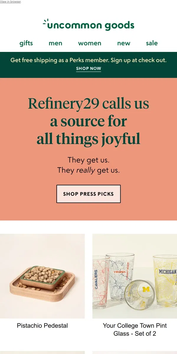 Email from Uncommon Goods. “A source for all things joyful” —Refinery29