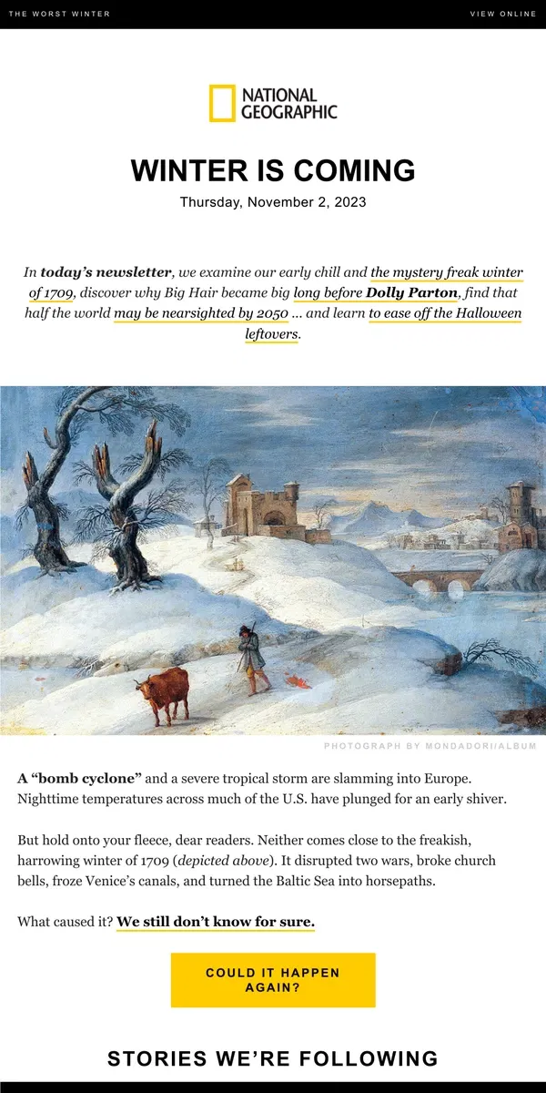 Email from National Geographic. Getting chilly? This mysterious winter didn’t quit. Also, improving our eyesight; stopping aspiring Tiger Kings