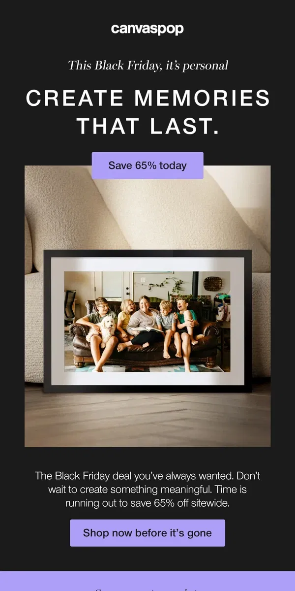 Email from Canvaspop. This Black Friday, It's All About You—Save 65%