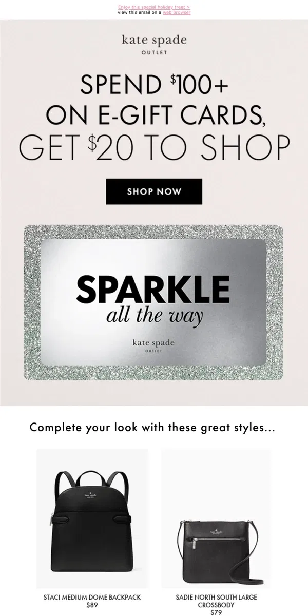 Email from Kate Spade. Get $20 when you spend $100+ on e-gift cards!