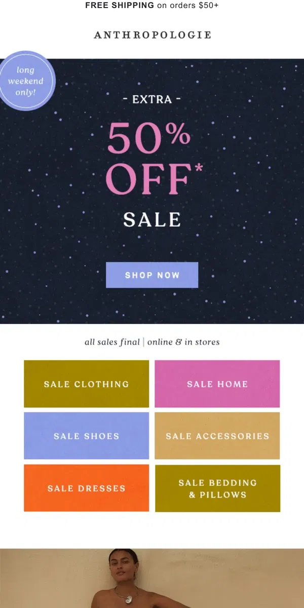 Email from Anthropologie. it's here! EXTRA 50% OFF Sale