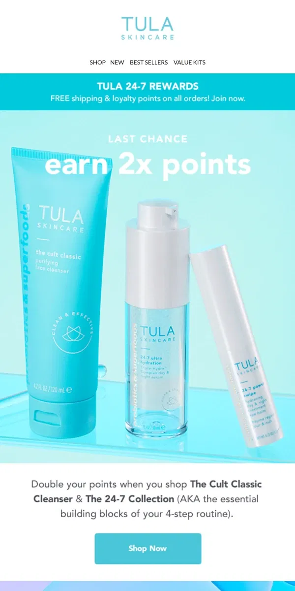 Email from TULA Skincare. ENDS TONIGHT: 2x loyalty points