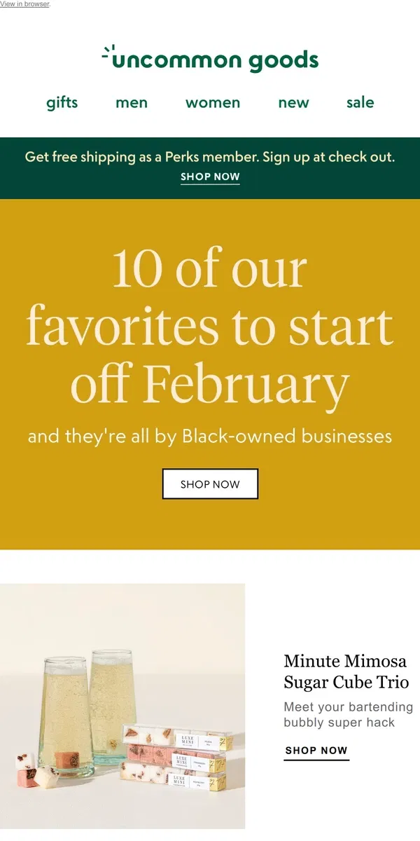 Email from Uncommon Goods. Start February off with a few of our favorites