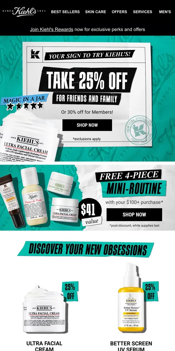 Email from Kiehl's. 🎉THIS JUST IN: 25% OFF for Friends & Family!🎉