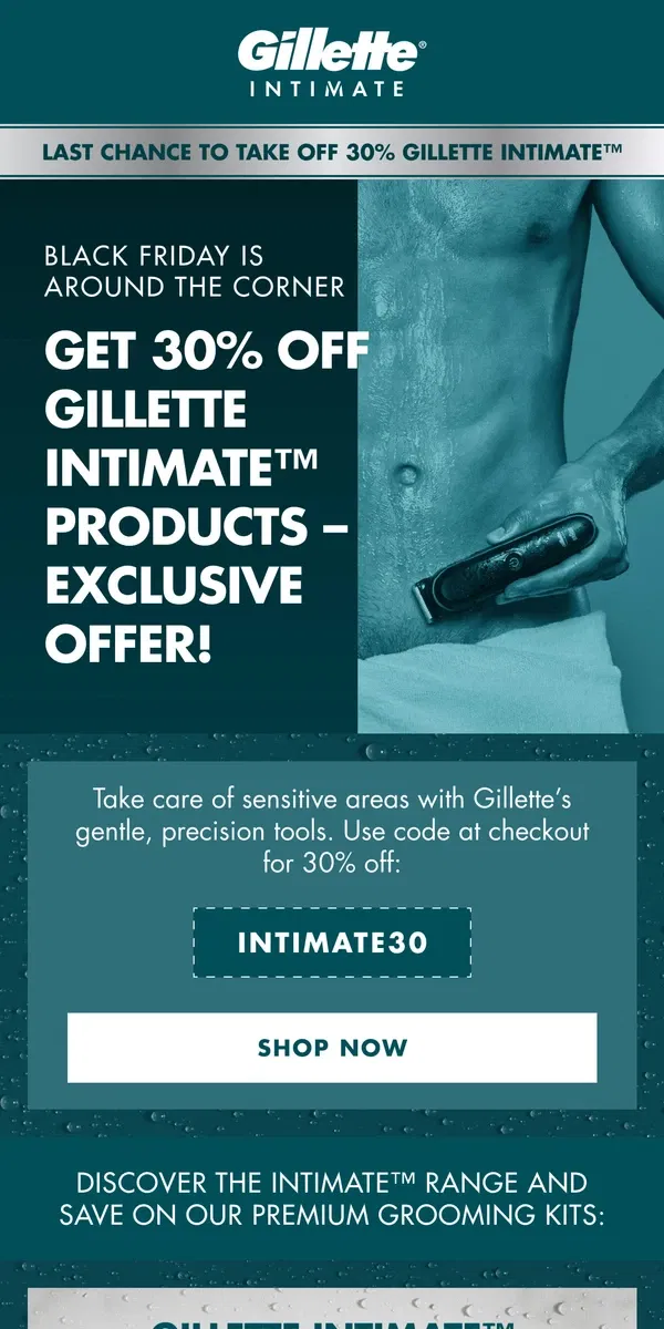 Email from Gillette. LAST CALL: 30% Off Gillette INTIMATE™