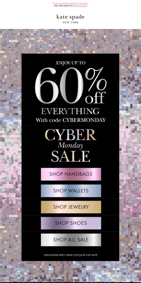 Email from Kate Spade. Tap tap—get up to 60% off with code CYBERMONDAY