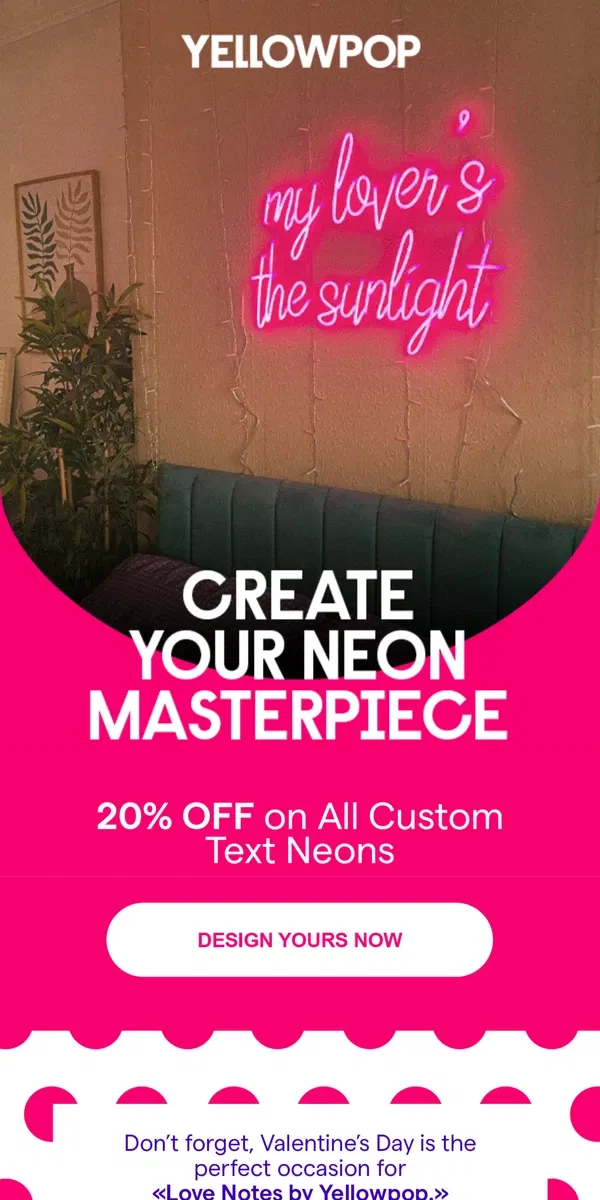 Email from Yellowpop. Your Words in Neon + 20% Off!