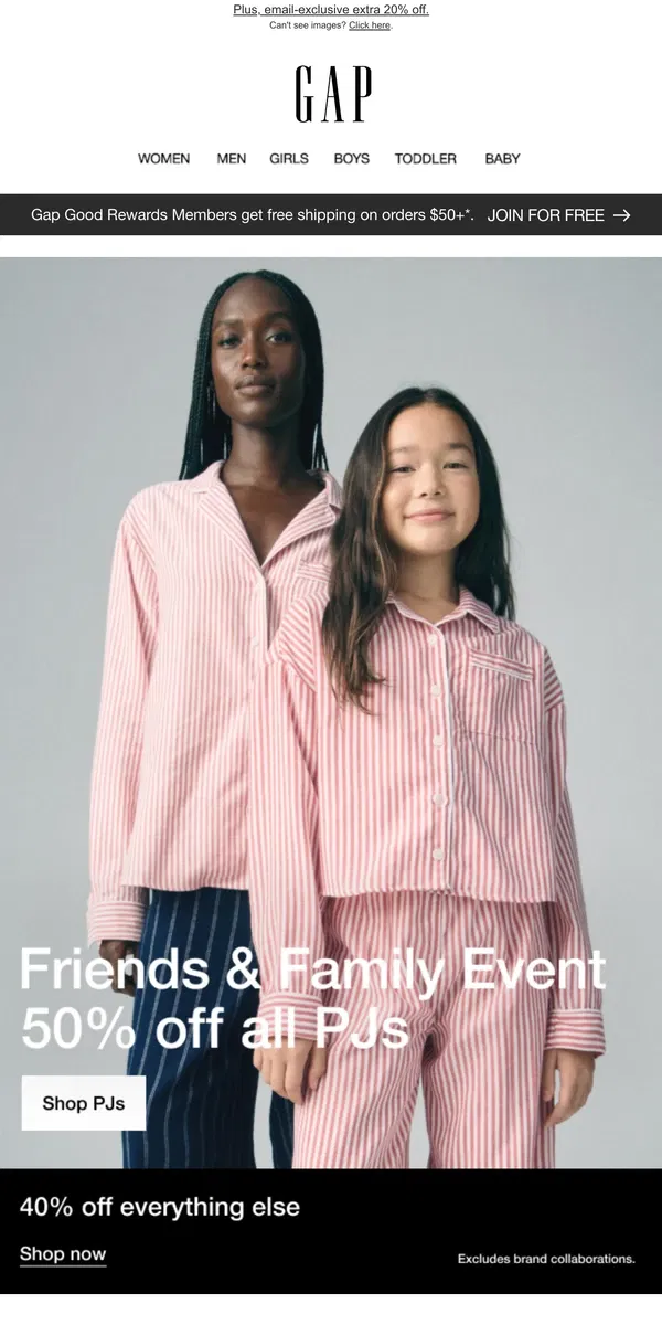 Email from GAP. 50% off all PJs & 40% off everything else