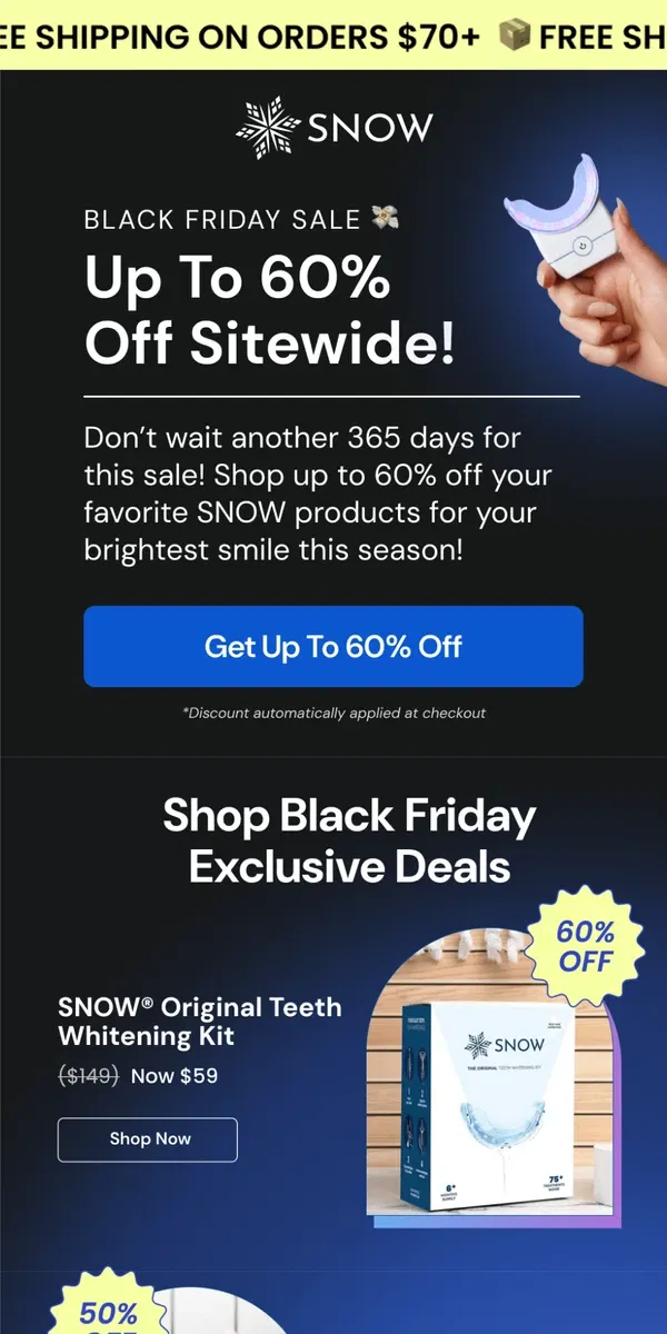 Email from Snow Teeth Whitening. UP TO 60% OFF: Black Friday Sale Is LIVE!