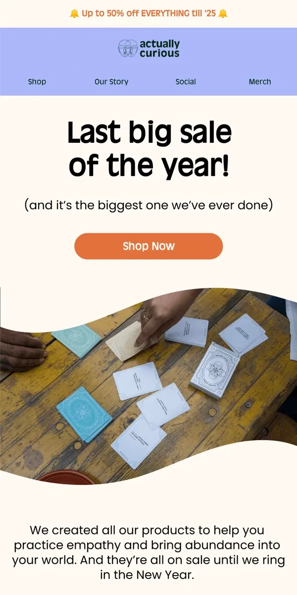 Email from Actually Curious. Our last sale of the year is here!