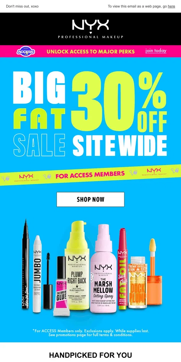 Email from NYX Professional Makeup. Muah, 30% off exclusively for you! 😘