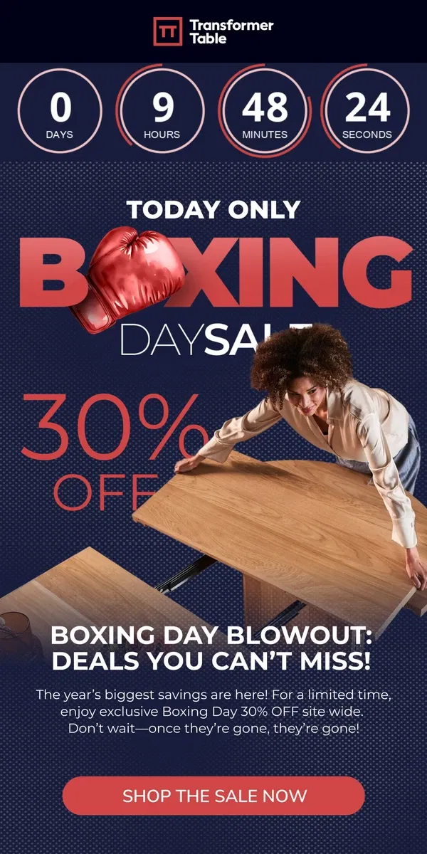 Email from Transformer Table. 🎁 Hi  , Boxing Day - Last Day to get 30% Off!