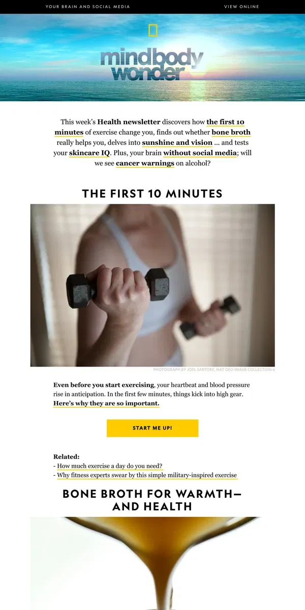 Email from National Geographic. The most important part of exercise; bone broth’s key; taking a break from social