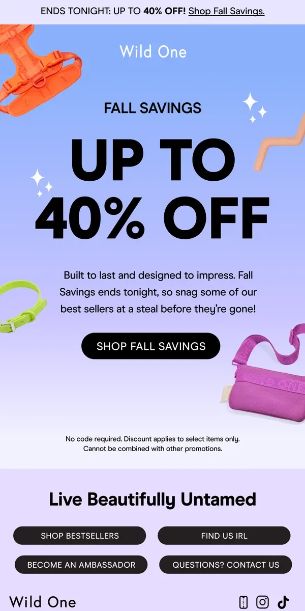 Email from Wild One. Fall Savings Ends Tonight!